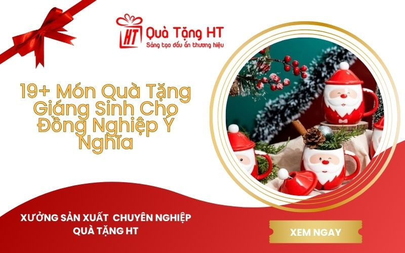 19+ Món Quà Tặng Giáng Sinh Cho Đồng Nghiệp Ý Nghĩa