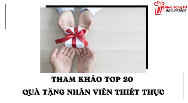 tham khao top 20 qua tang nhan vien thiet thuc