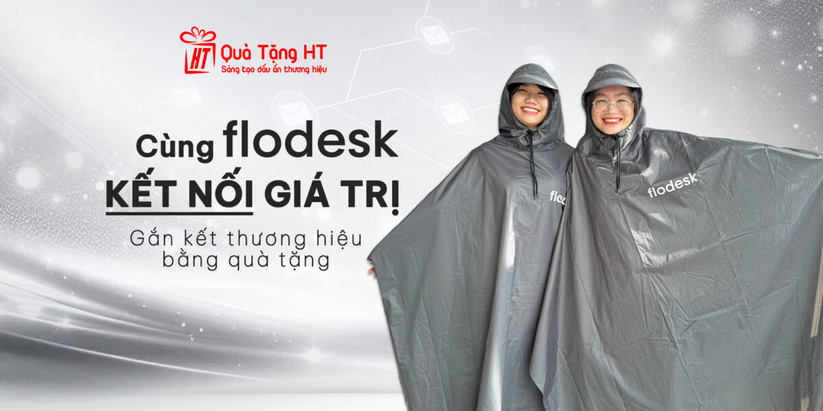 Tri Ân Flodesk – Vinh Dự Đồng Hành Kiến Tạo Dự Án Áo Mưa Quảng Bá Thương Hiệu Đầy Ấn Tượng
