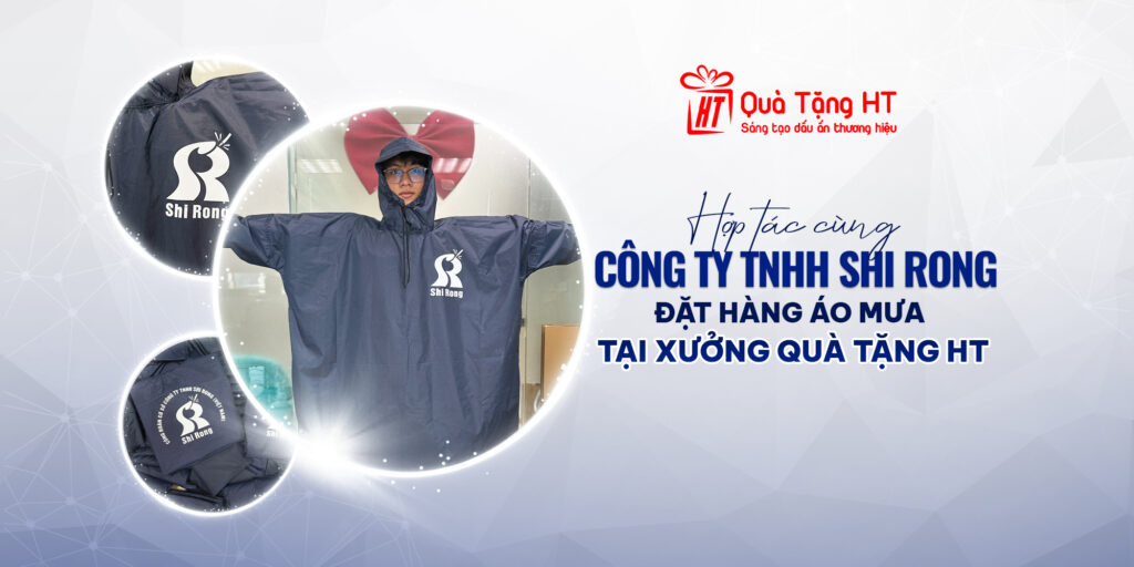 Vinh Dự Được Đồng Hành Shi Rong – Sản Xuất Áo Mưa Quảng Bá Thương Hiệu Đầy Ấn Tượng
