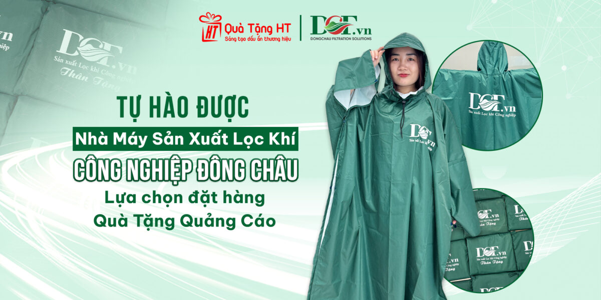 Tự Hào Là Đối Tác Sản Xuất Áo Mưa Quảng Cáo Cho Nhà Máy Lọc Khí Công Nghiệp Đông Châu
