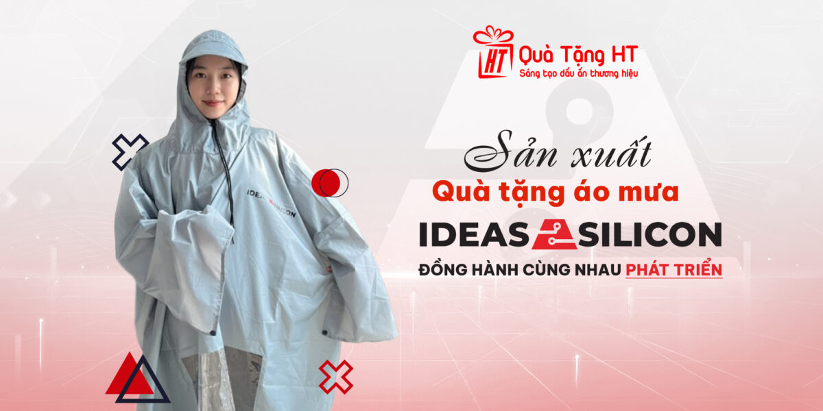 Ideas Silicon Tin Chọn HT – Hợp Tác Sản Xuất Áo Mưa Quảng Cáo Tạo Dấu Ấn Thương Hiệu
