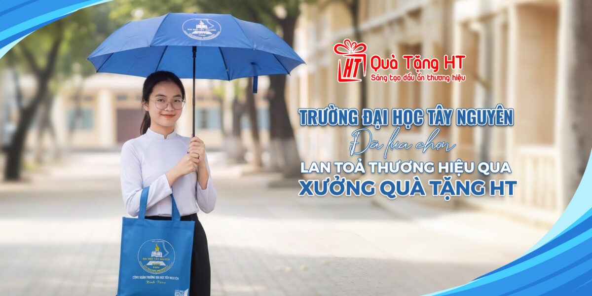 Tri Ân Sự Tin Tưởng Từ Đại Học Tây Nguyên – Hoàn Thiện Dự Án Dù & Túi Vải In Logo Với Trọn Tâm