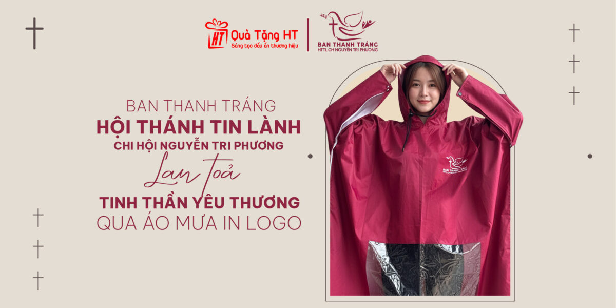 QUÀ TẶNG HT TỰ HÀO THỰC HIỆN ĐƠN HÀNG ÁO MƯA CHO BAN THANH TRÁNG HỘI THÁNH TIN LÀNH NGUYỄN TRI PHƯƠNG