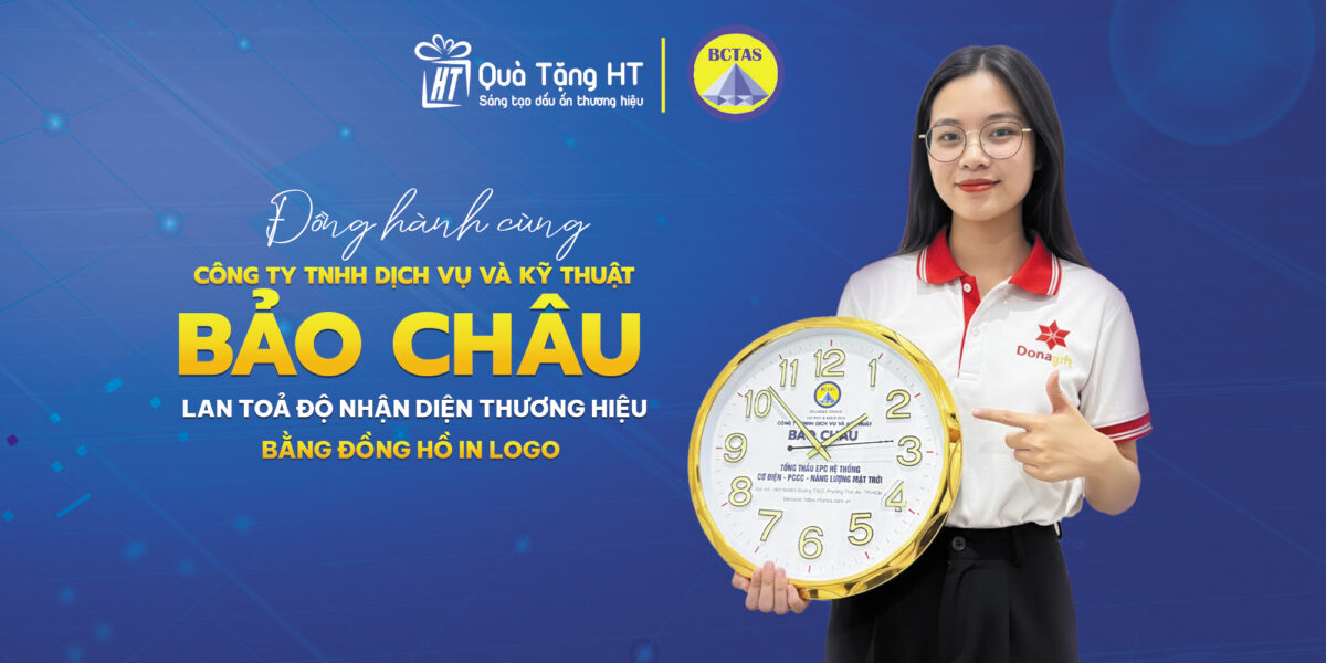 TRI ÂN SỰ TIN TƯỞNG – TỰ HÀO ĐỒNG HÀNH CÙNG CÔNG TY TNHH DỊCH VỤ VÀ KỸ THUẬT BẢO CHÂU TRONG DỰ ÁN ĐỒNG HỒ TREO TƯỜNG IN LOGO